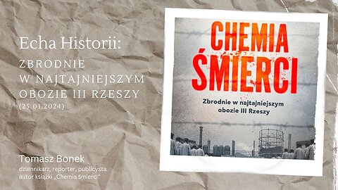 Echa Historii: Zbrodnie w najtajniejszym obozie III Rzeszy (25.01.2024)