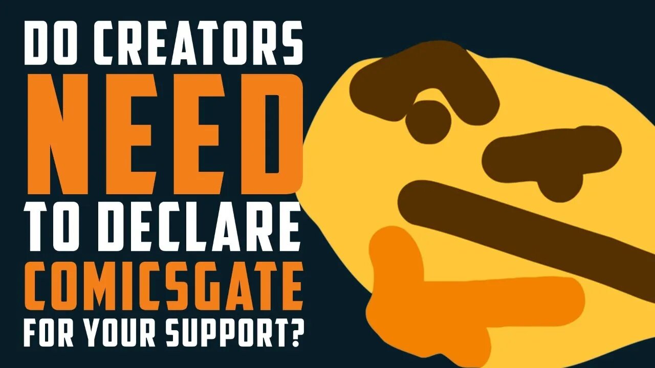 Do creators NEED to declare themselves COMICSGATE to earn your support?