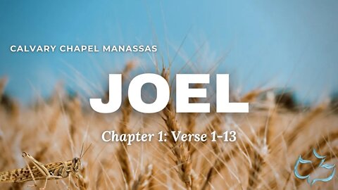 Calvary Chapel Of Manassas - Joel ch.1 vs. 1-13