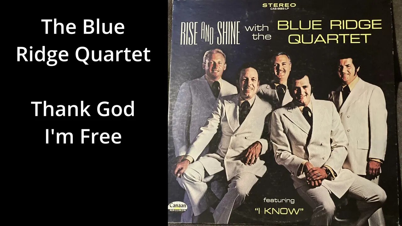 Thanks God I'm Free: The Blue Ridge Quartet