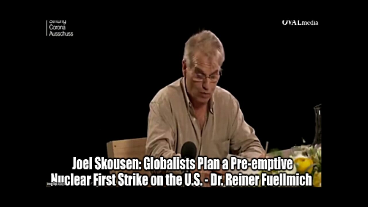 Joel Skousen Globalists Plan a Pre-Emptive Nuclear First Strike on the U-S- - Dr- Reiner Fuellmich