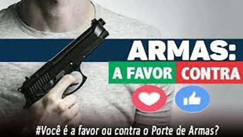 Vc é a favor ou contra as ARMAS ?