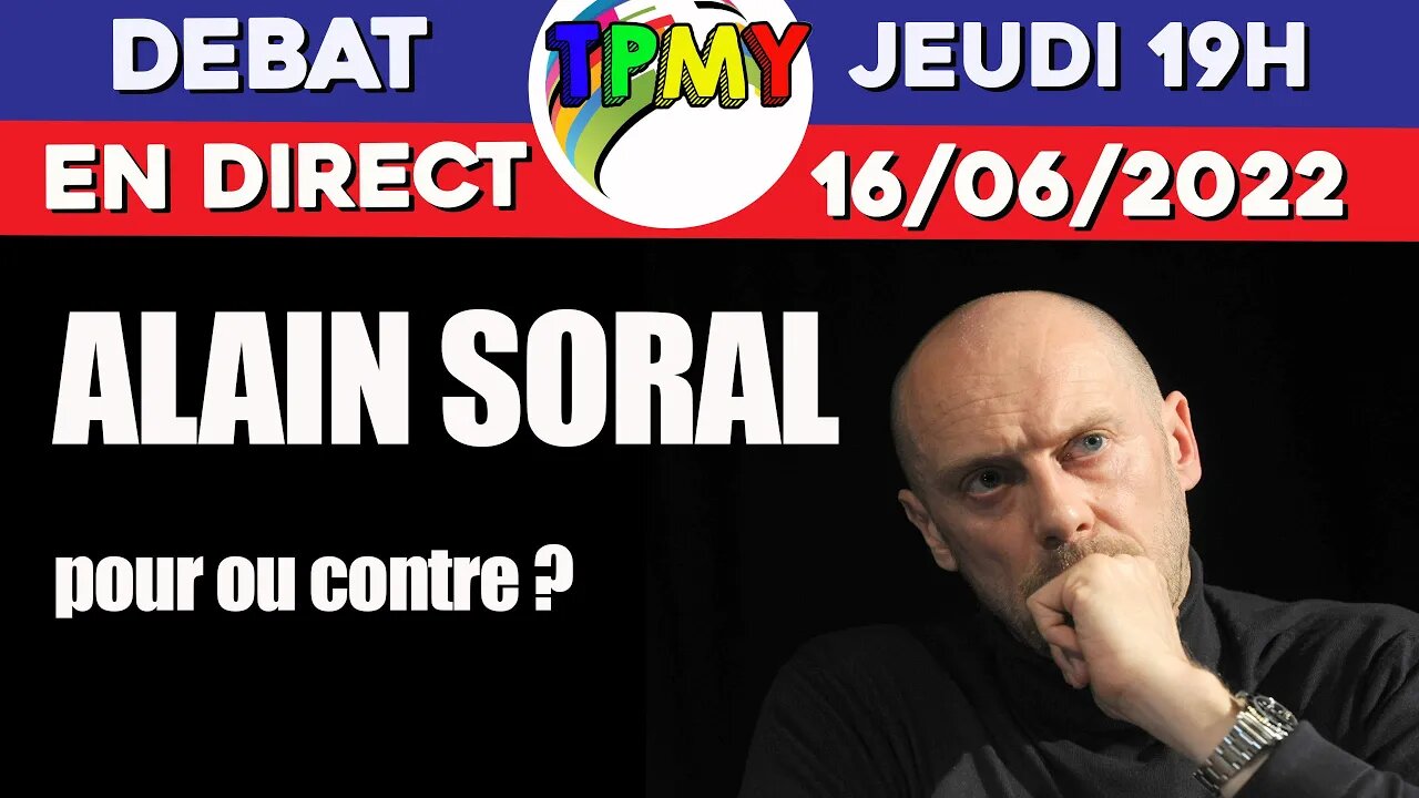 Pour ou Contre ALAIN SORAL ! Débat Live #btp #tpmp #touchepasàmonyoutube #tpmy #er