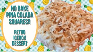 NO BAKE PINA COLADA SQUARES!! ICEBOX DESSERT!!