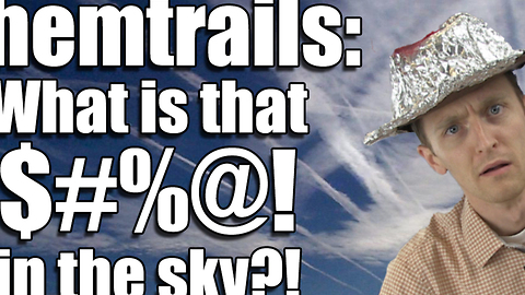 Chemtrails: What is that $#%@! in the sky?!