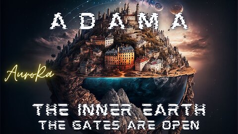 Inner Earth Galactic Guardian ADAMA | THE GATES ARE OPEN