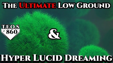 SciFi Story- The Ultimate Low Ground & Hyper Lucid Dreaming (Humans are space Orcs\HFY\TFOS860)