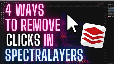 Discover 5 ways to ELIMINATE clicks in SpectraLayers!