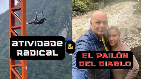 ATIVIDADE #RADICAL & #EL_PAILÓN_DEL_DIABLO NO #EQUADOR