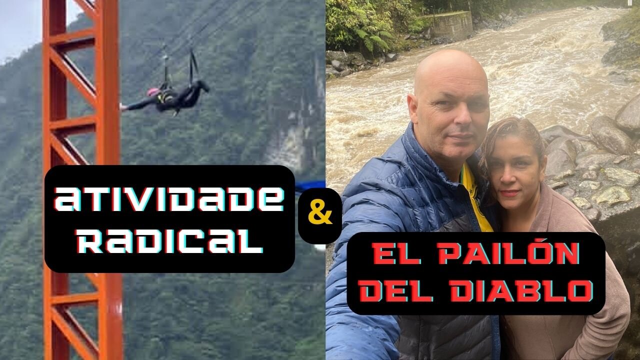 ATIVIDADE #RADICAL & #EL_PAILÓN_DEL_DIABLO NO #EQUADOR