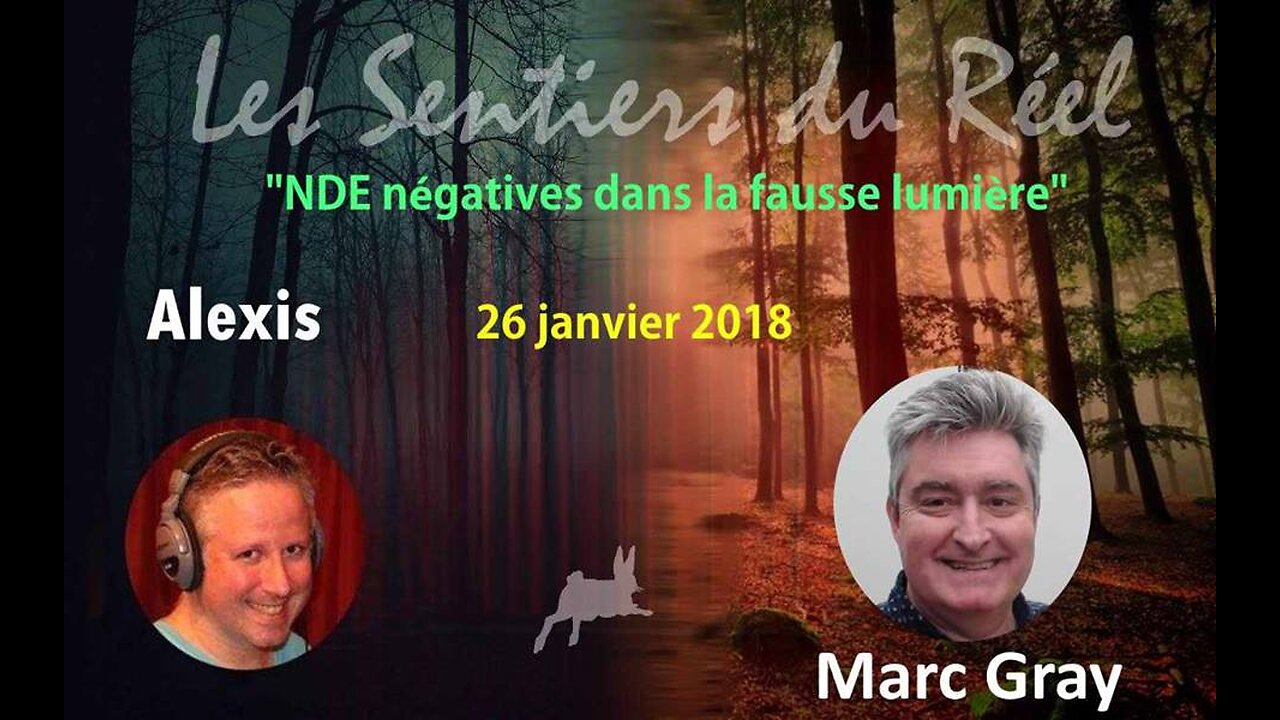 Flashback 2018 : Marc Gray - NDE négatives dans la fausse lumière - Les Sentiers du Réel