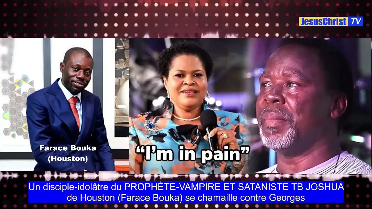 Un disciple idolâtre du PROPHÈTE VAMPIRE TB JOSHUA Farace Bouka se chamaille contre Georges
