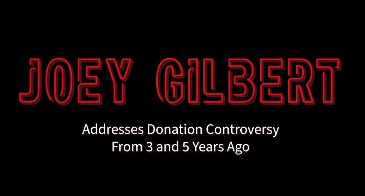 Joey Gilbert addresses Donation controversy