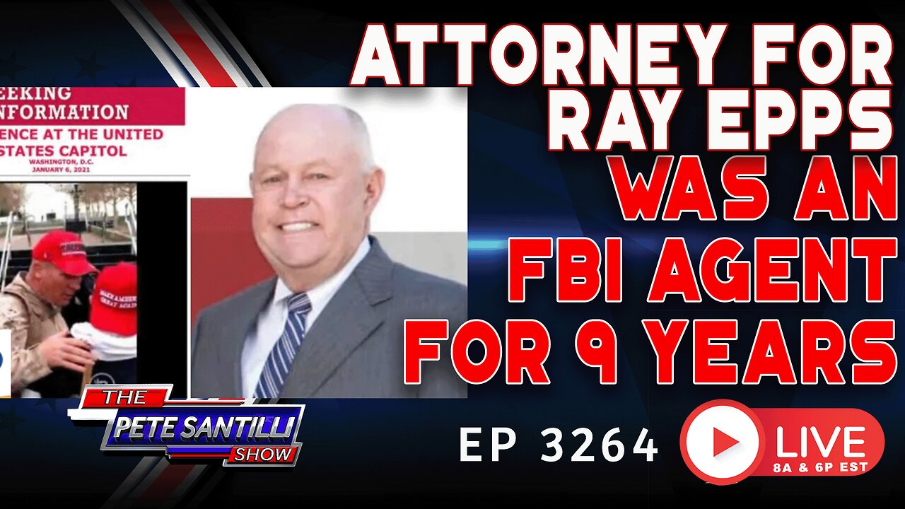 BREAKING: Attorney for Ray Epps Was FBI Agent For 9 Years | EP 3264-6PM