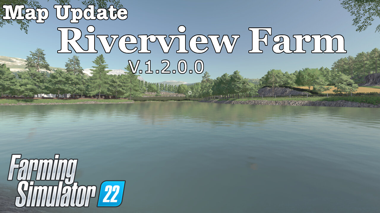 Map Update | Riverview Farm | V.1.2.0.0 | Farming Simulator 22