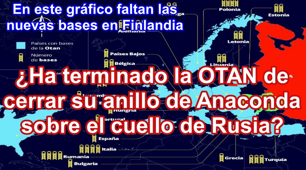 La OTAN con Finlandia ha cerrado el anillo de la Anaconda sobre el cuello de Rusia ¿Qué viene ahora?