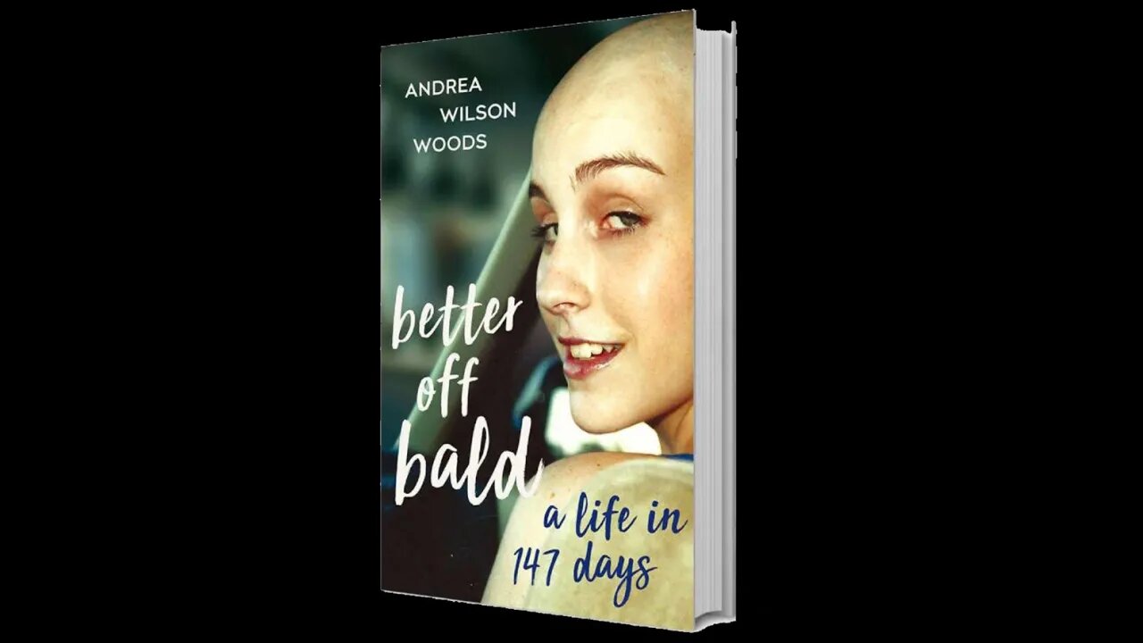 AMAZON BEST SELLING AUTHOR AND AMAZING STORY BETTER OFF BALD A LIFE IN 147 DAYS ANDREA WILSON WOODS