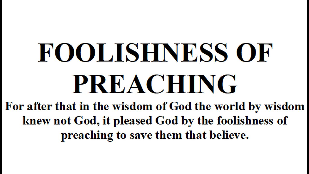 FOOLISHNESS OF PREACHING