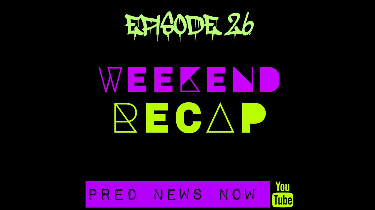 Episode 26 - Weekend Recap Pt 2 - Predator News Now PNN