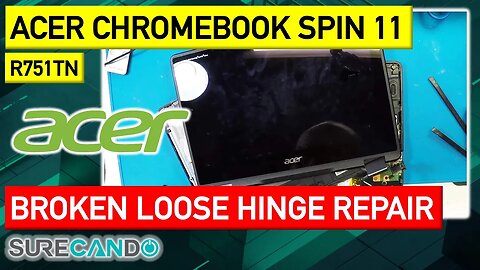 Acer ChromeBook Spin 11 Screen coming loose, hinge repair. R751TN Fixed