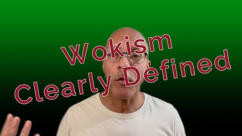 How I Define Wokism