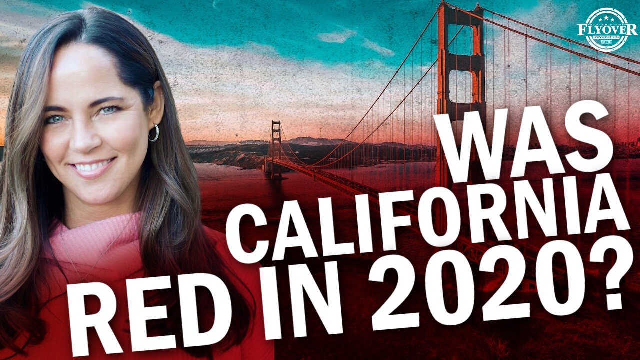 Rachel Hamm: Was California Red in 2020? | Flyover Conservatives