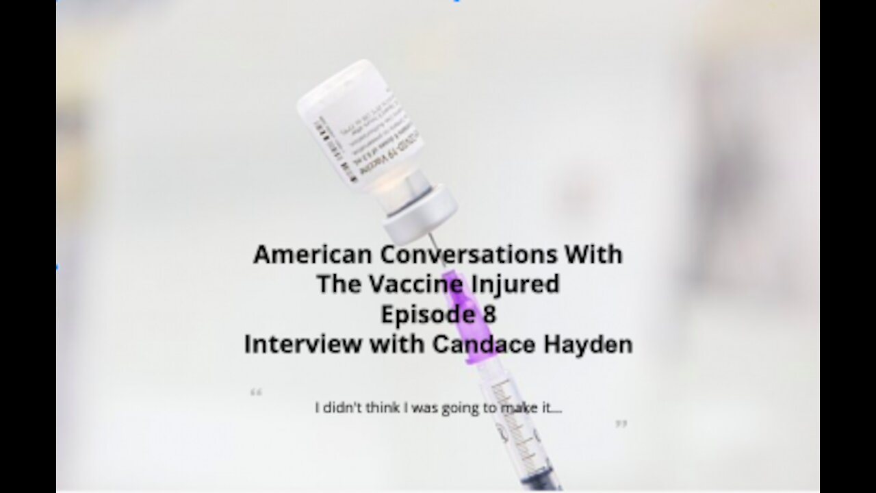 Episode 8: American Conversations With Vaccine Injured – Interview With Candace Hayden