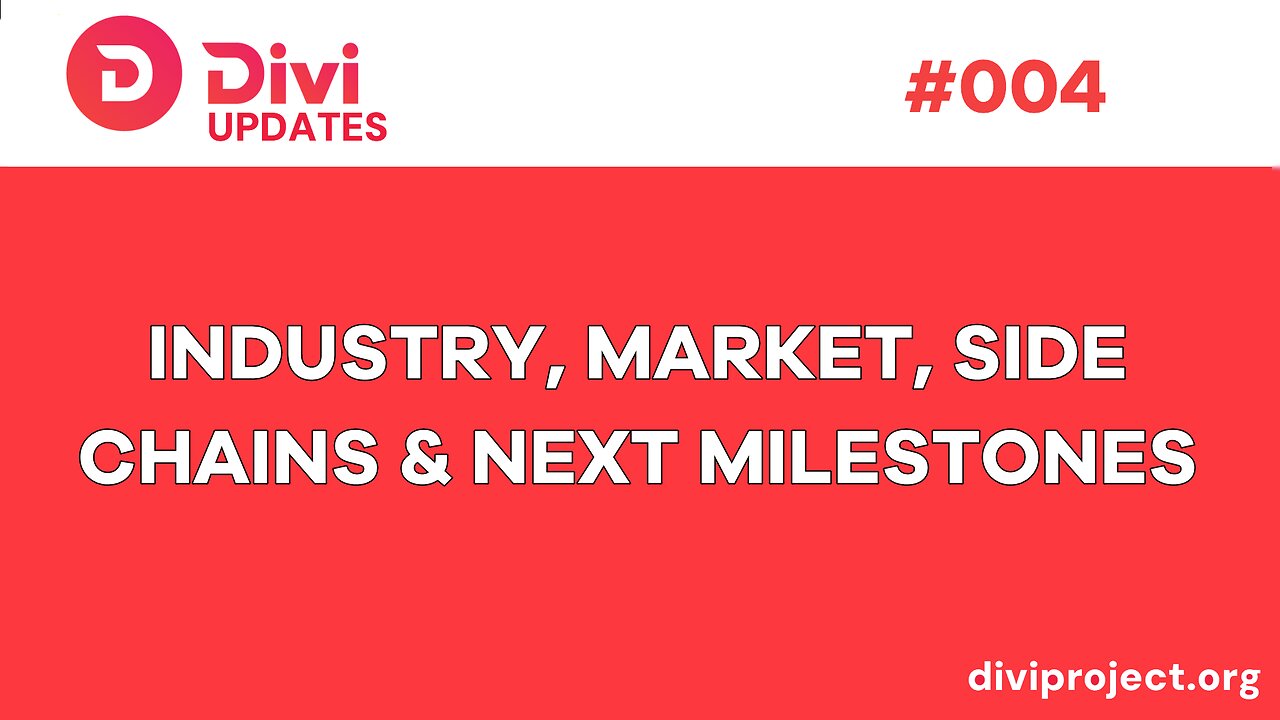 Divi Updates - Episode #4 Industry, Market, Side Chains & Next Milestones