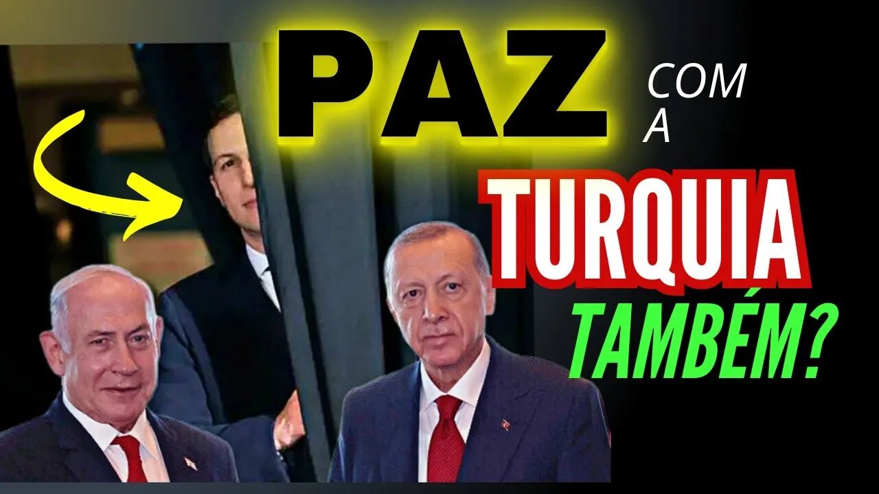 NORMALIZAÇÃO ENTRE ISRAEL E TURQUIA. GOVERNANÇA GLOBAL ABRAAMICA! + Mensagem Tabernáculo