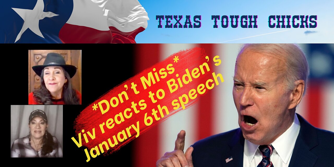 Texas Tough Chick Viv reacts to Biden's January 6th Speech