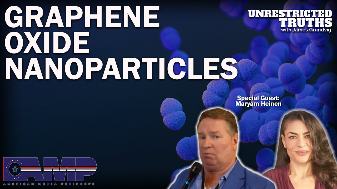 Graphene Oxide Nanoparticles with Maryam Henein | Unrestricted Truths Ep. 179