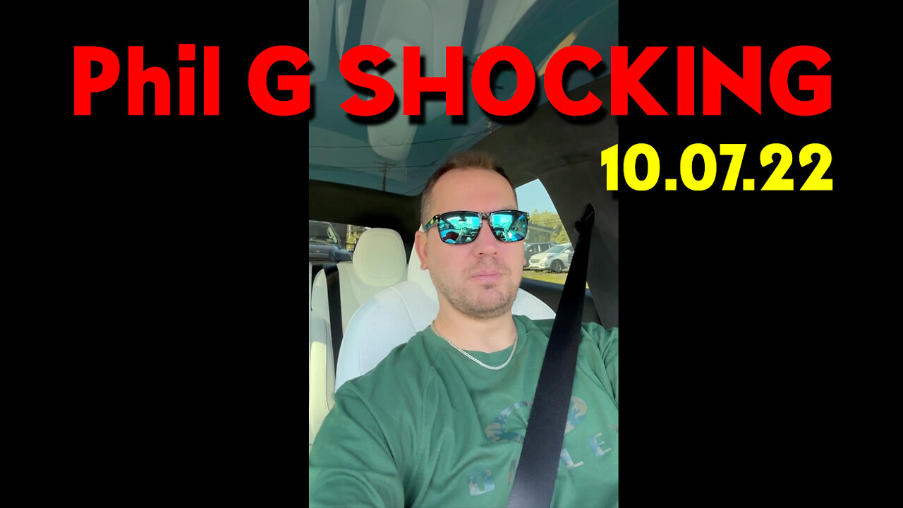 Phil G SHOCKING 10-07-22