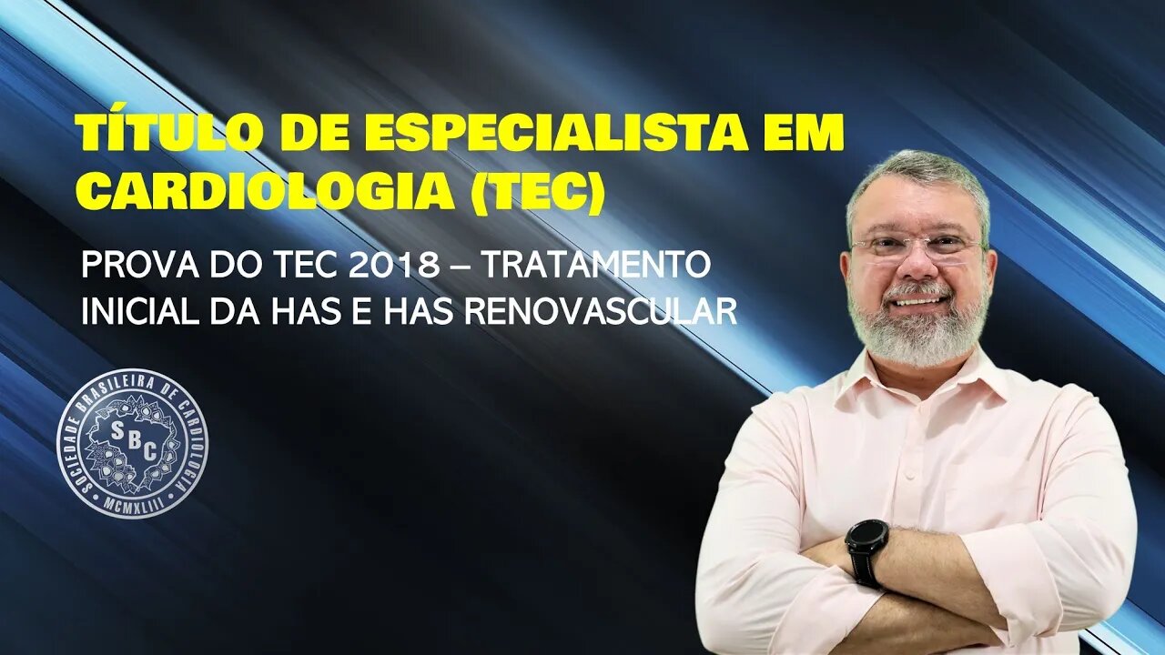 PROVA DO TEC 2018 - TRATAMENTO INICIAL DO PACIENTE HIPERTENSO E HARV