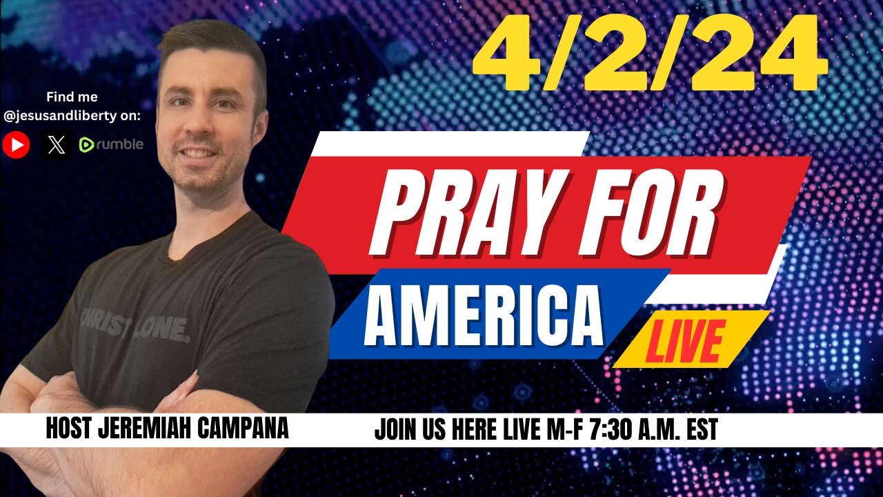 Pray For America LIVE! 4/2/24