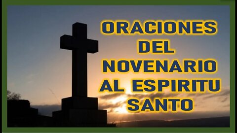 ORACIONES DEL NOVENARIO AL ESPIRITU SANTO