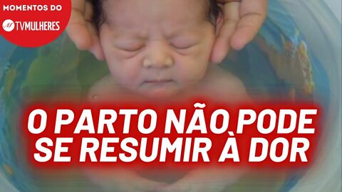 A experiência do parto humanizado | Momentos do TV Mulheres