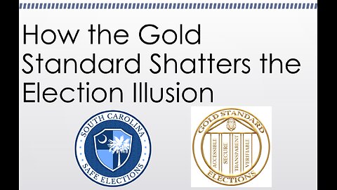 Shattering the Election Illusion with Gold Standard Election Legislation