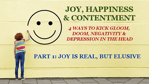 Joy Is Real, But Elusive