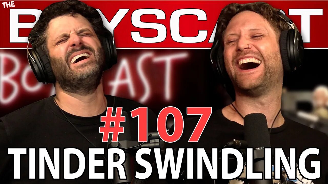 #107 TINDER SWINDLING and TRUTH SOCIAL (THE BOYSCAST)