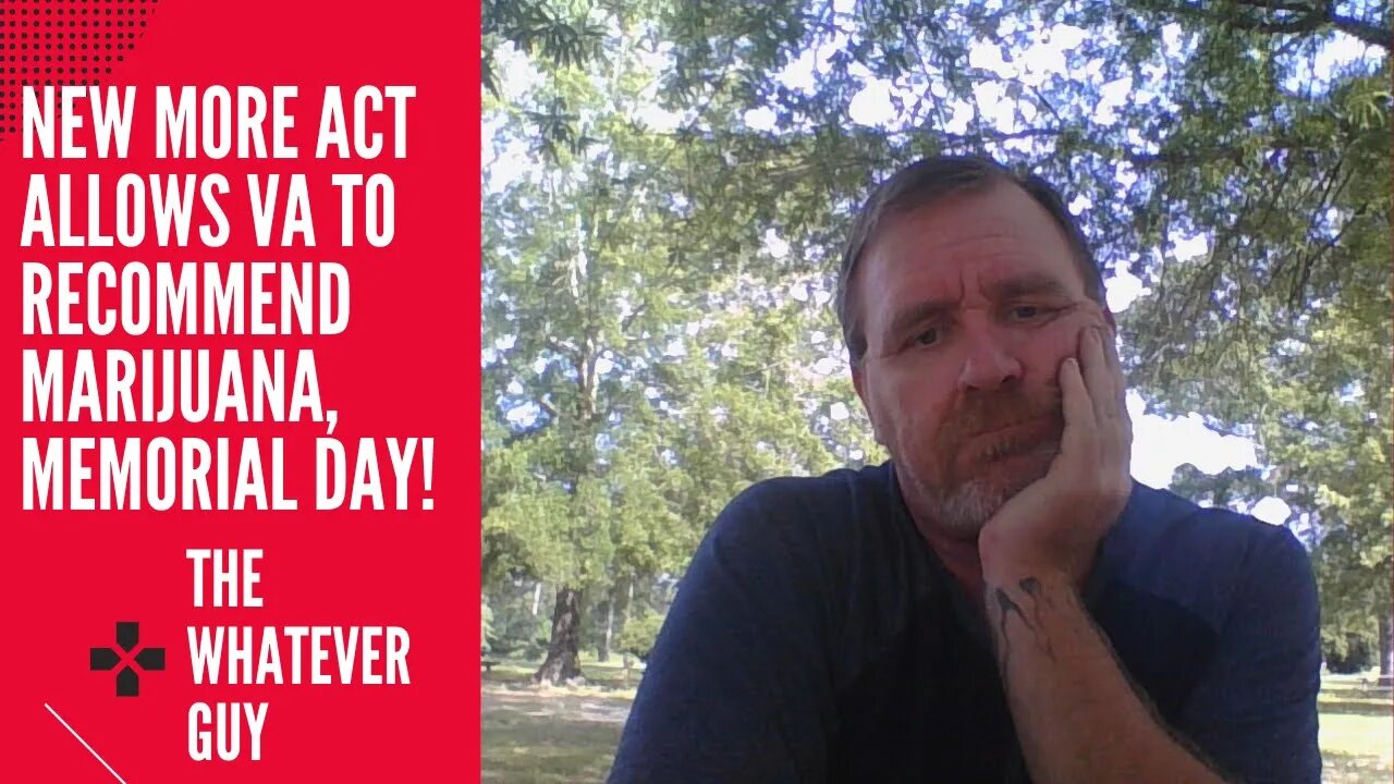 New MORE Act Allows VA To Recommend Marijuana, Memorial Day!