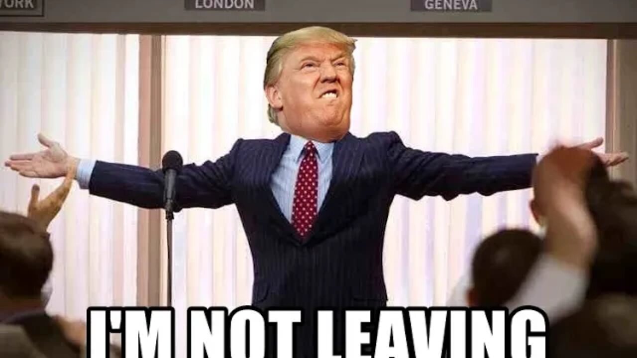 TRUMP NOT LEAVING