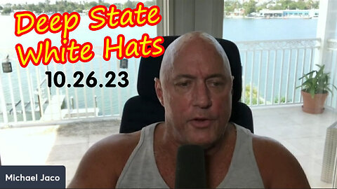 Michael Jaco Shocking News 10/26/23: Deep State - White Hats Destroyed Plan!