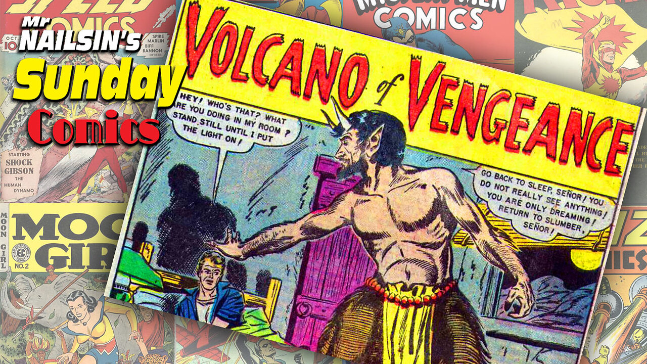 Mr Nailsin's Sunday Comics: Vengeance Of The Volcano!