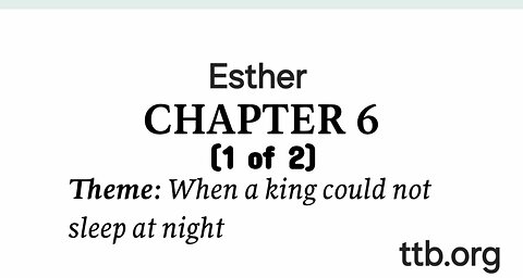 Esther Chapter 6 (Bible Study) (1 of 2)