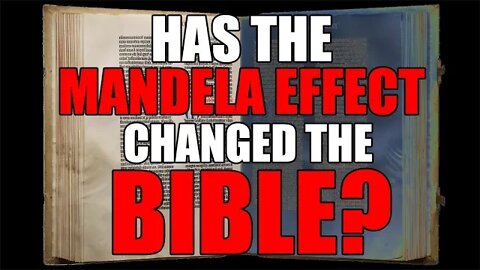 Has the Mandela Effect Changed the Bible?