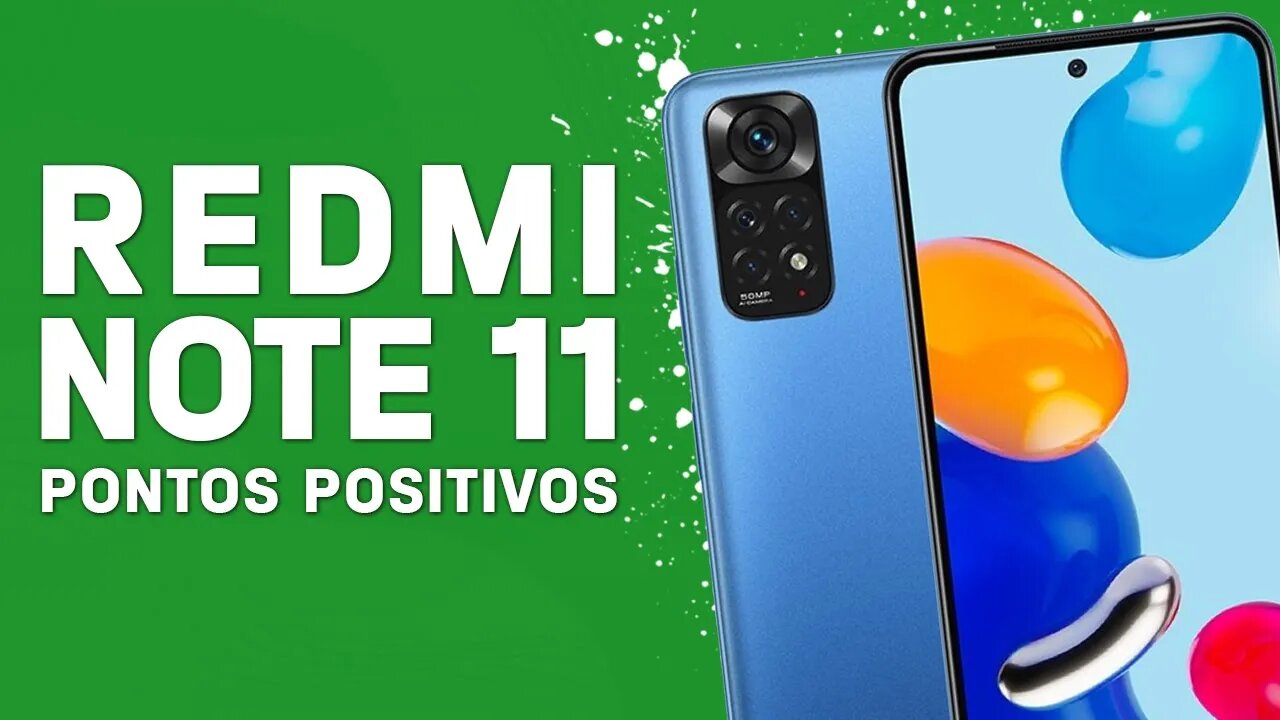 Redmi Note 11 - Pontos Positivos que você PRECISA SABER!