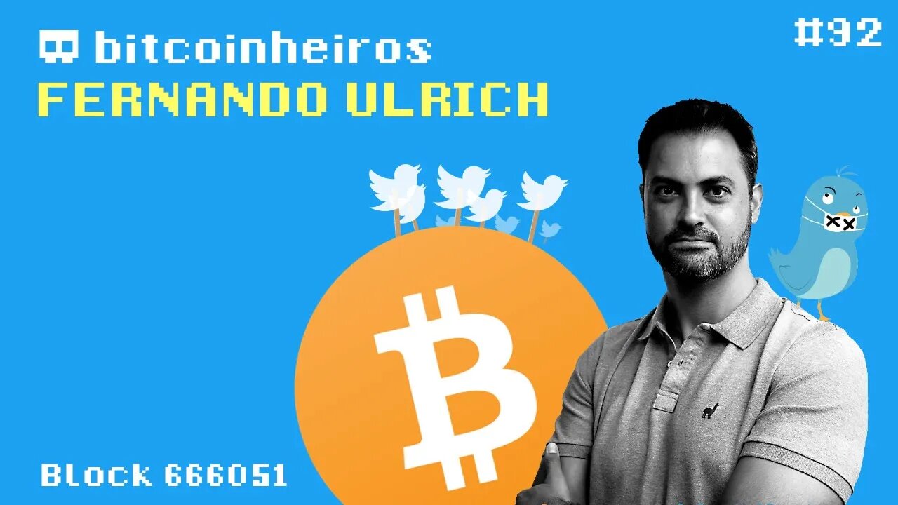 Fernando Ulrich e Bitcoinheiros (Episódio 2/2 - Institucionais e liberdade de expressão)