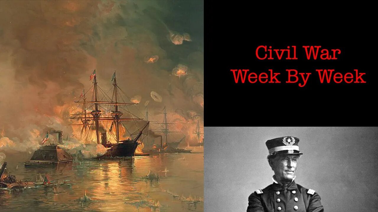 Civil War Week By Week Episode 55. Fall of New Orleans (April 26th - May 1st, 1862)