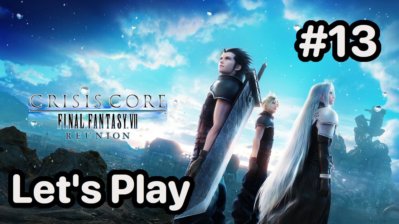 Blind Let's Play | Crisis Core Final Fantasy 7 Reunion - Part 13