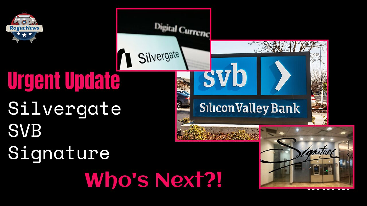 Rogue News Urgent Update Silvergate, SVB, Signature & Who's Next!